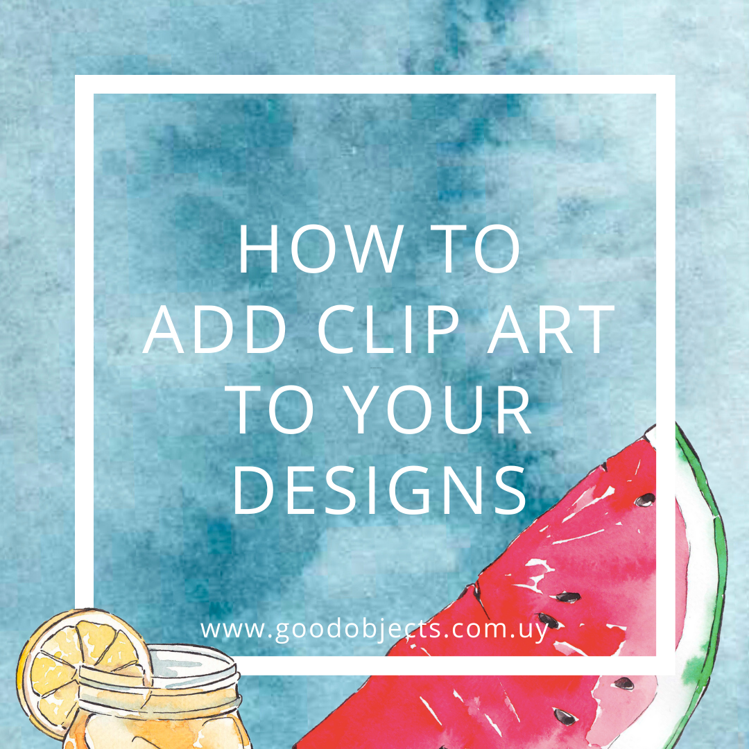 How to add clip art to your designs – Casa Objeto